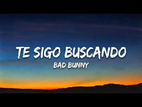Bad Bunny’s “Te Sigo Buscando” Gets an Official Music Video