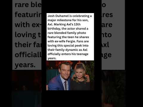 Fergie and Josh Duhamel Mark Son’s 13th With Rare Photos